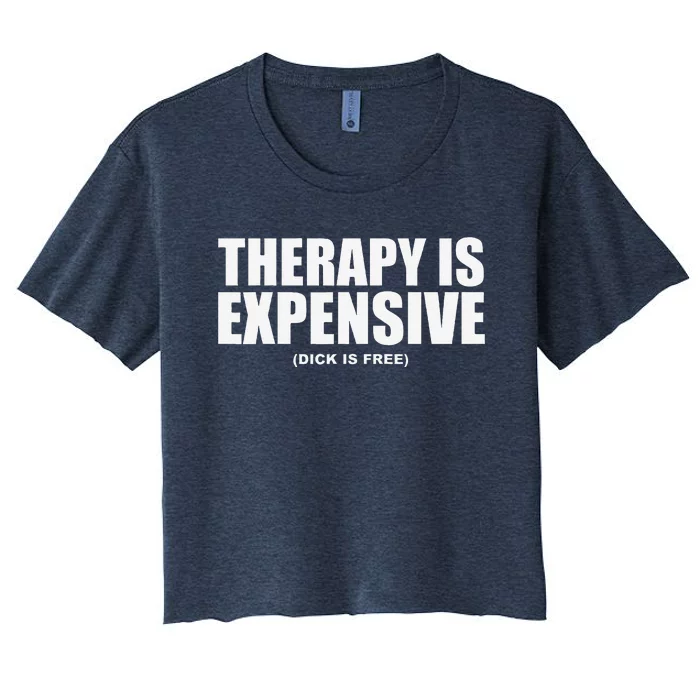 Therapy Is Expensive Women's Crop Top Tee