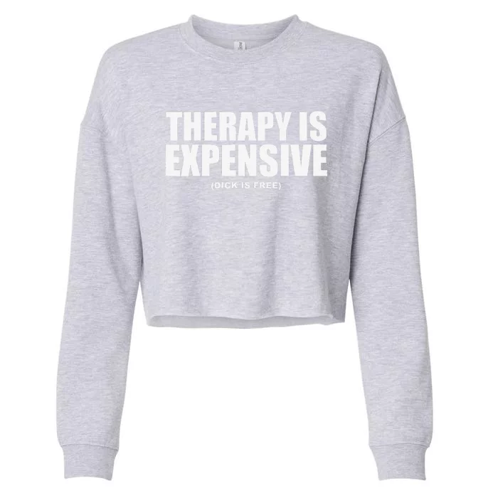 Therapy Is Expensive Cropped Pullover Crew