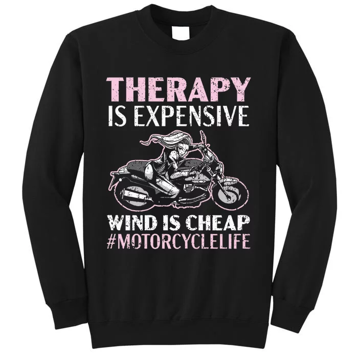 Therapy Is Expensive Wind Is Cheap Motorcycle Life Sweatshirt