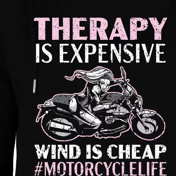 Therapy Is Expensive Wind Is Cheap Motorcycle Life Womens Funnel Neck Pullover Hood