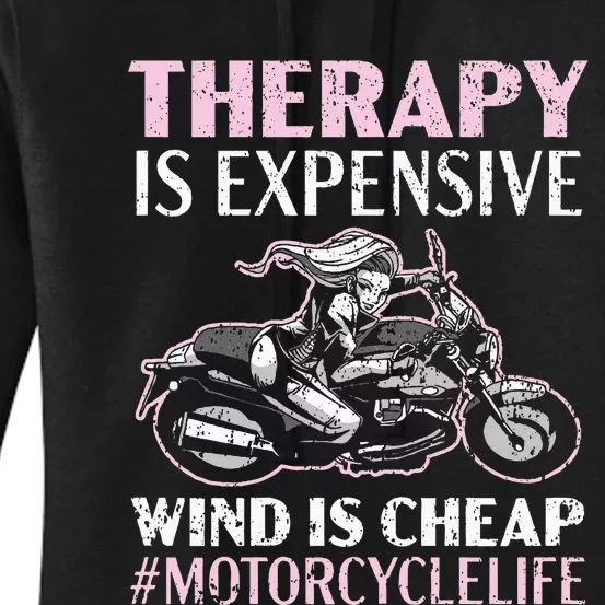 Therapy Is Expensive Wind Is Cheap Motorcycle Life Women's Pullover Hoodie