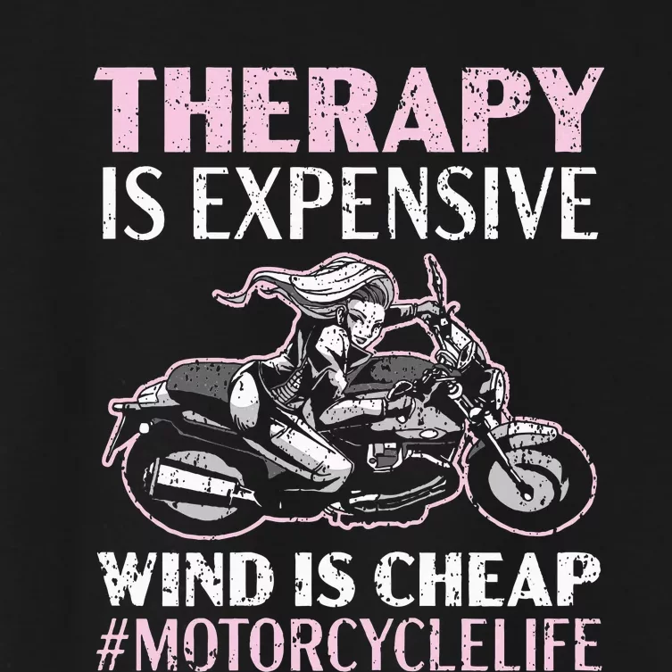 Therapy Is Expensive Wind Is Cheap Motorcycle Life Women's Crop Top Tee