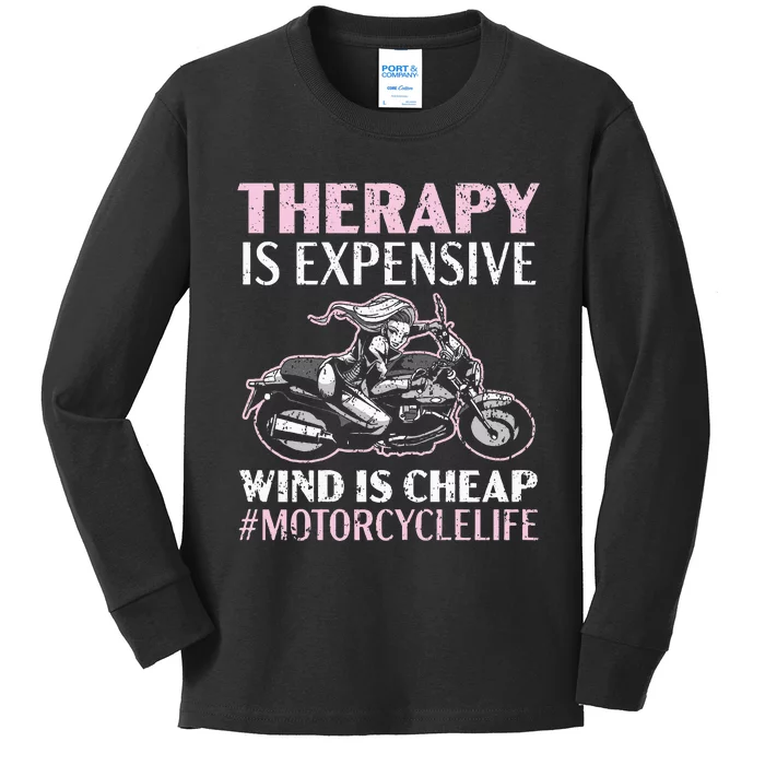 Therapy Is Expensive Wind Is Cheap Motorcycle Life Kids Long Sleeve Shirt