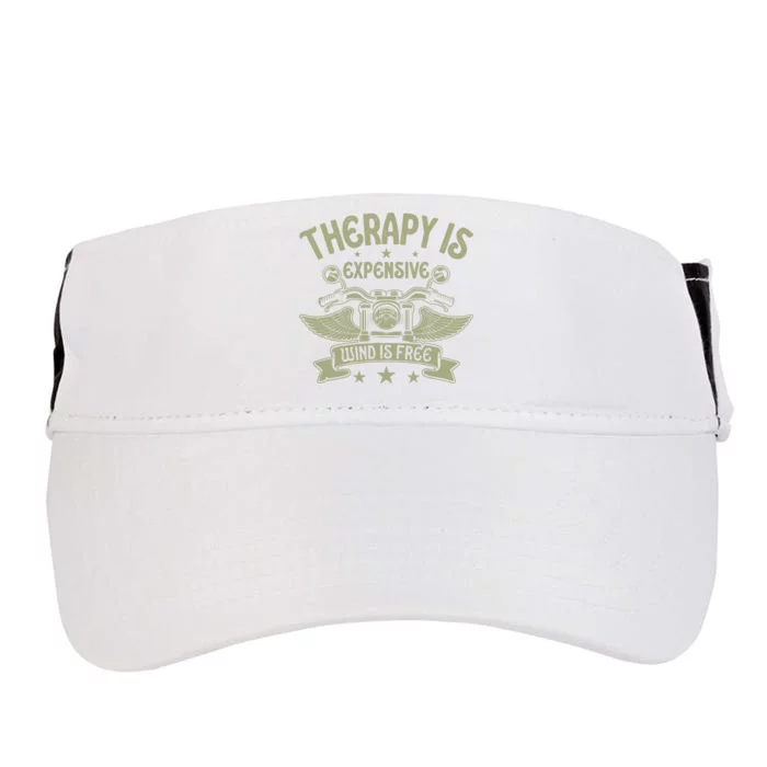 Therapy Is Expensive Wind Is Free Biker Dad Motorcycle Adult Drive Performance Visor