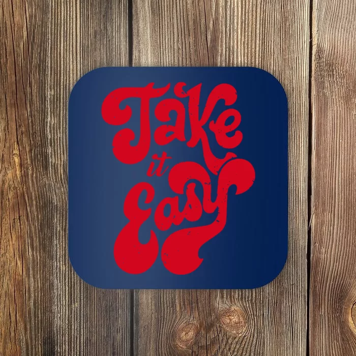 Take It Easy Coaster