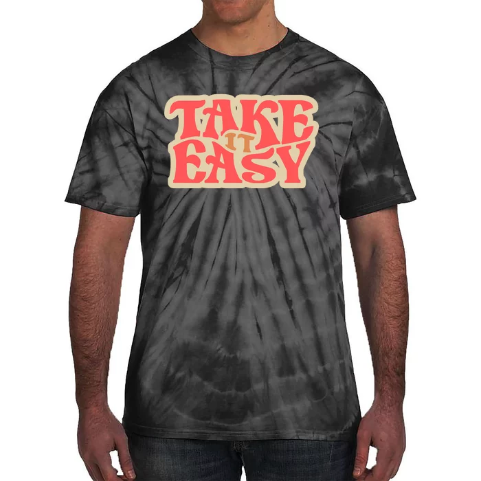 Take It Easy Retro Quote Tie-Dye T-Shirt