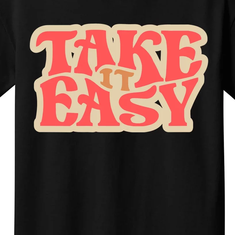 Take It Easy Retro Quote Kids T-Shirt