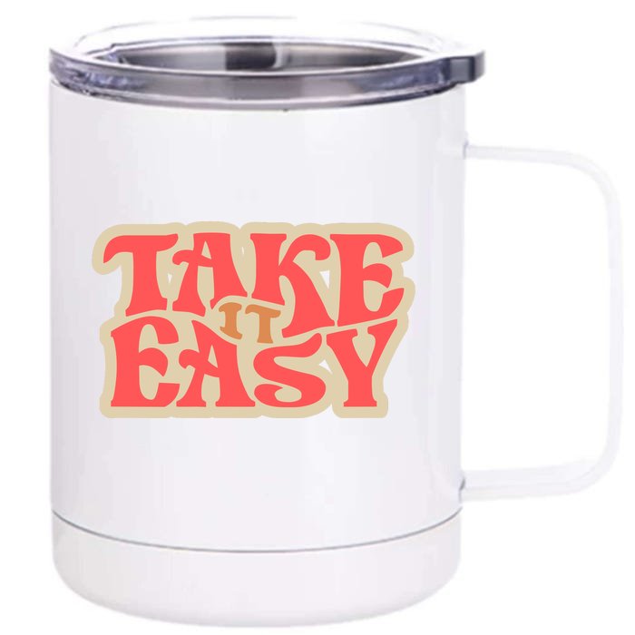 Take It Easy Retro Quote Front & Back 12oz Stainless Steel Tumbler Cup