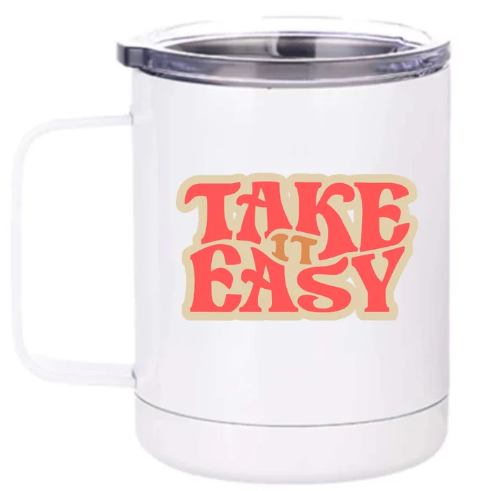 Take It Easy Retro Quote Front & Back 12oz Stainless Steel Tumbler Cup