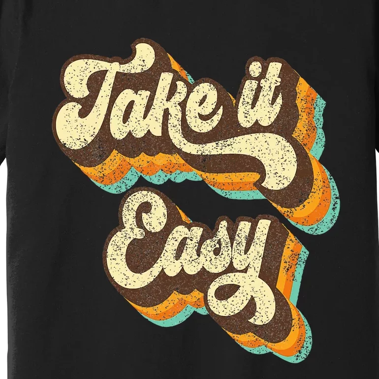 Take It Easy Retro 70s Disco Party Costume Premium T-Shirt