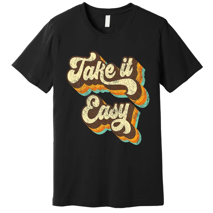 Take It Easy Retro 70s Disco Party Costume Premium T-Shirt