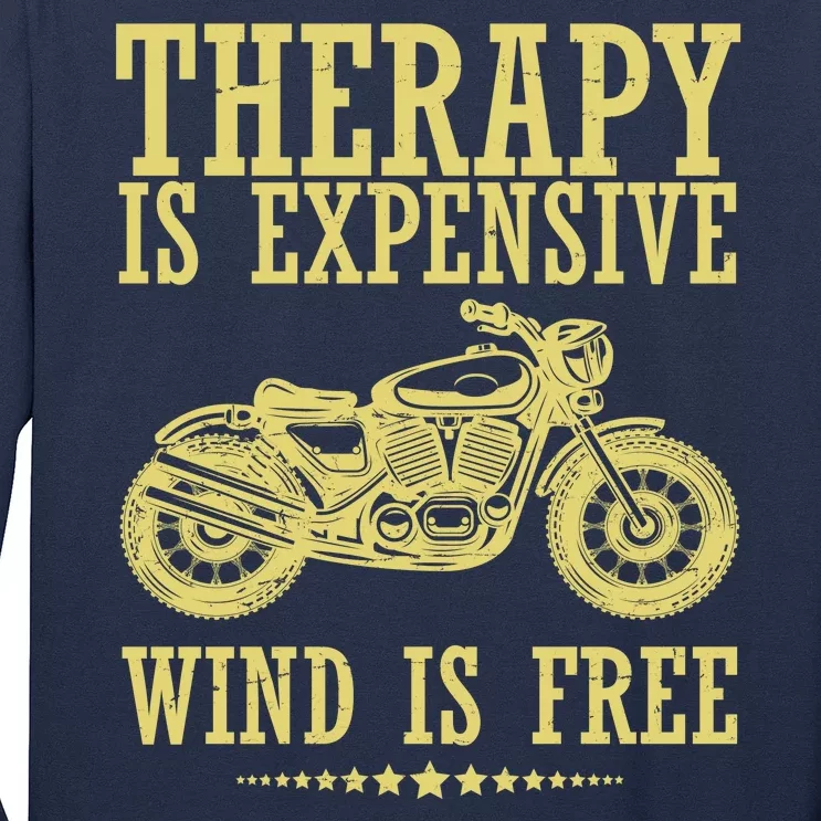 Therapy Is Expensive Wind Is Free Motorcycle Biker Long Sleeve Shirt