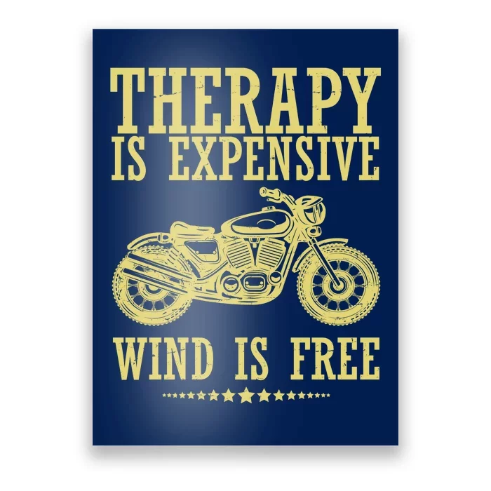 Therapy Is Expensive Wind Is Free Motorcycle Biker Poster