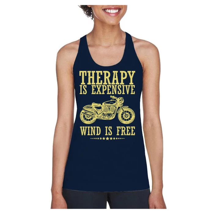 Therapy Is Expensive Wind Is Free Motorcycle Biker Women's Racerback Tank