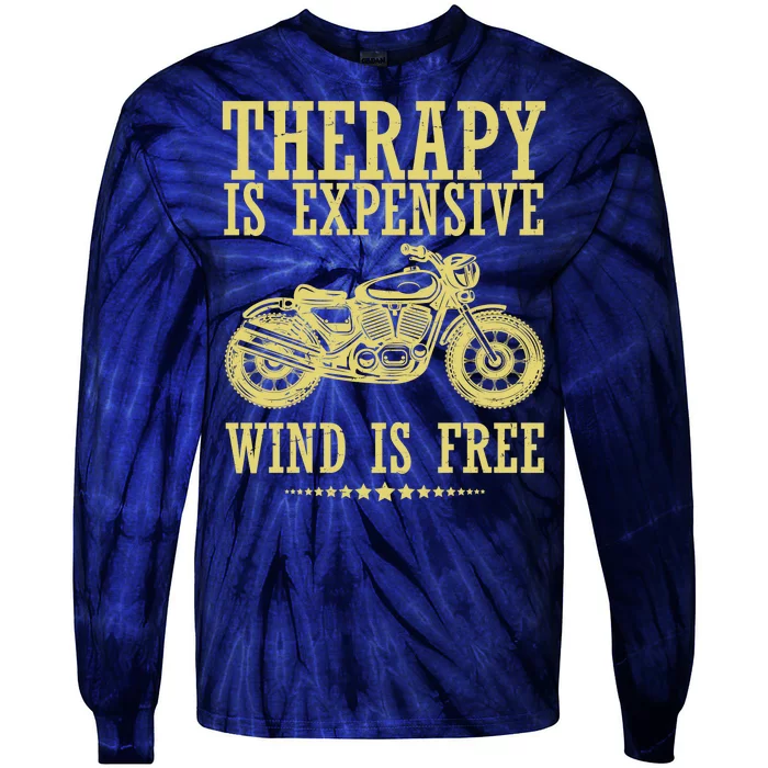 Therapy Is Expensive Wind Is Free Motorcycle Biker Tie-Dye Long Sleeve Shirt