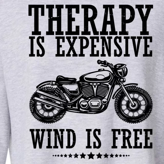 Therapy Is Expensive Wind Is Free Motorcycle Biker Cropped Pullover Crew