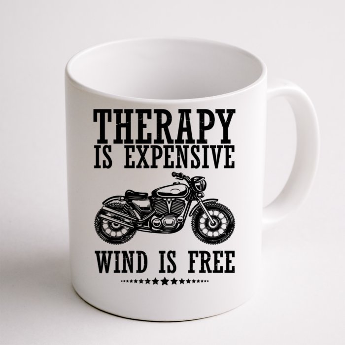 Therapy Is Expensive Wind Is Free Motorcycle Biker Front & Back Coffee Mug