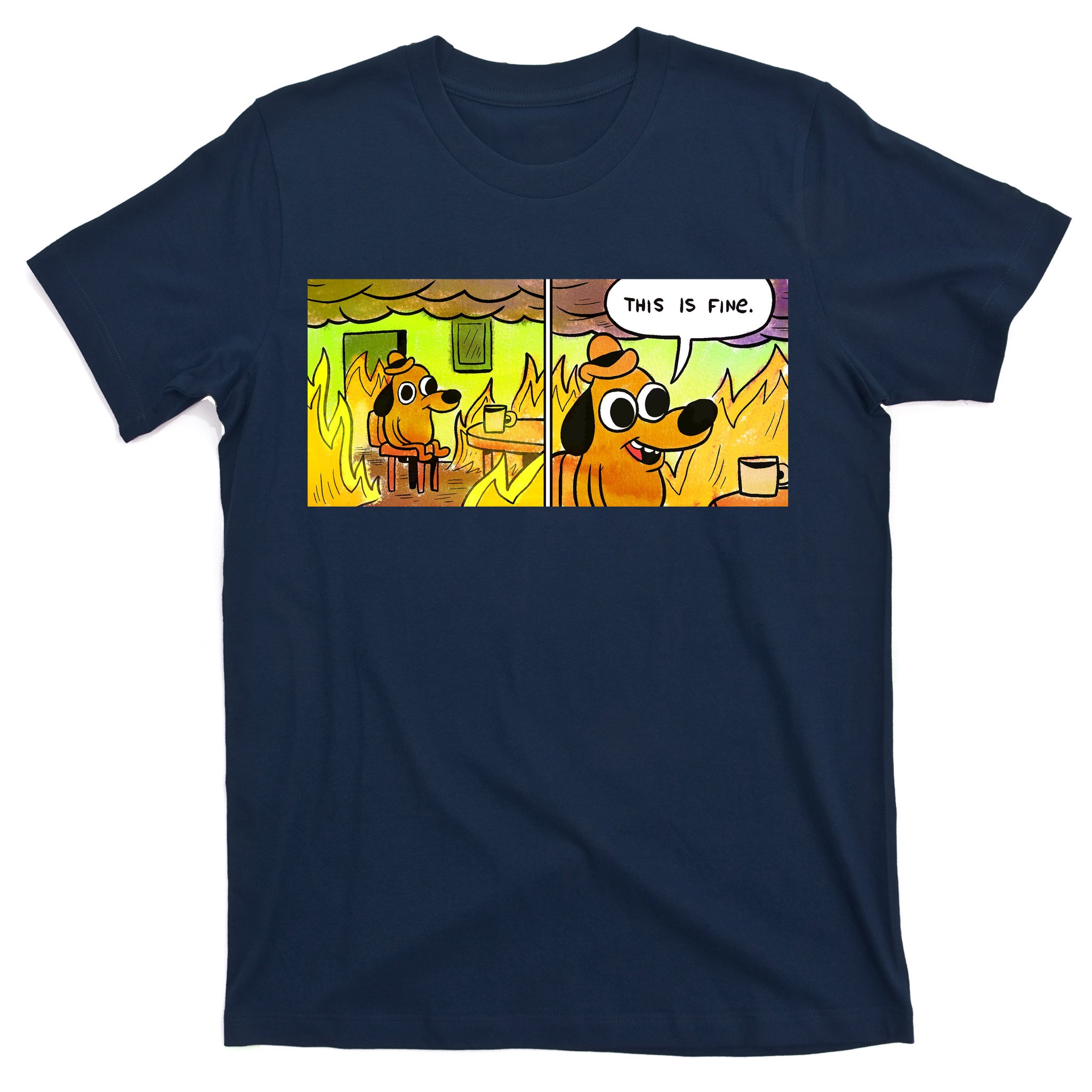 This Is Fine Meme Shirt T-Shirt | TeeShirtPalace