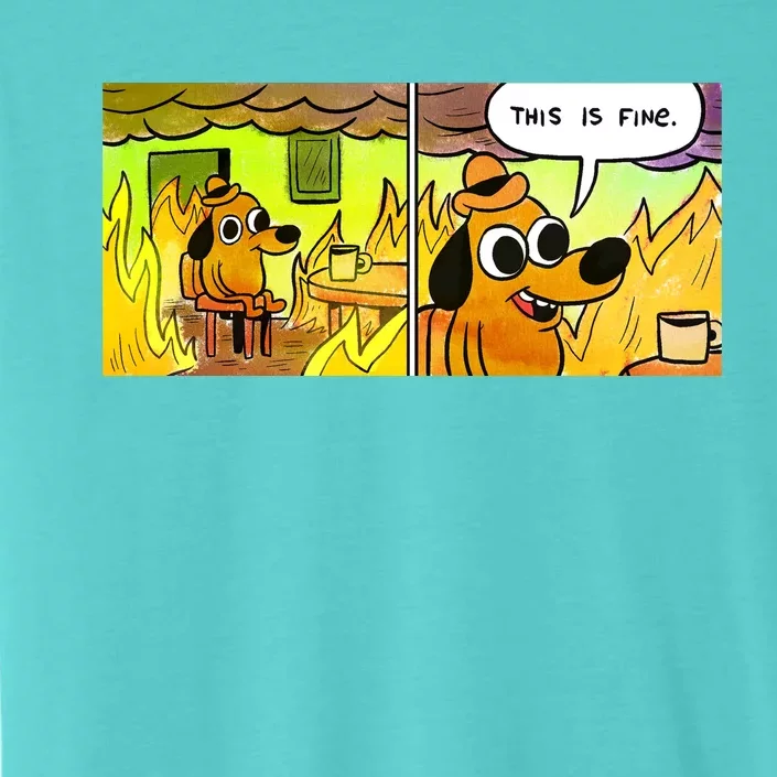 This Is Fine Meme Shirt ChromaSoft Performance T-Shirt