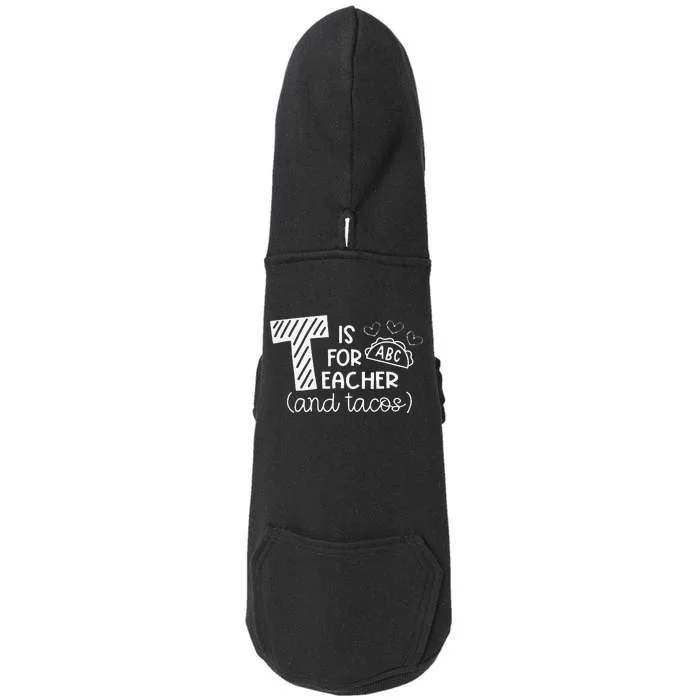 T Is For Teacher and Tacos Gifts For Teacher & Tacos Lovers Doggie 3-End Fleece Hoodie