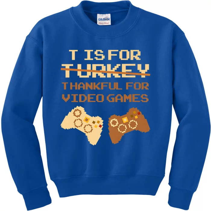 T Is For Thankful For Video Games Thanksgiving Turkey Funny Cute Gift Kids Sweatshirt