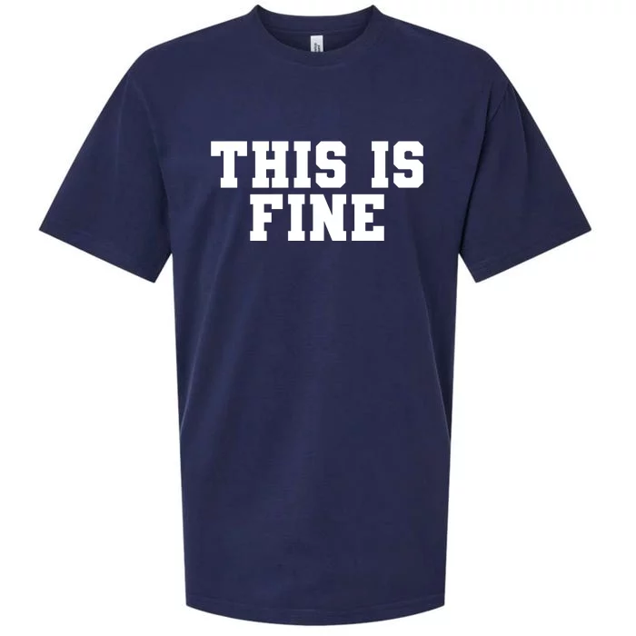 This Is Fine  Funny This Is Fine Sueded Cloud Jersey T-Shirt