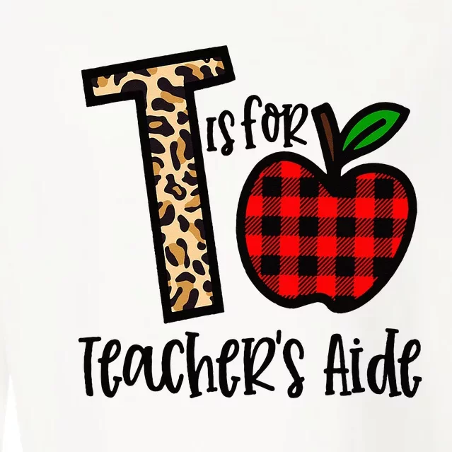 T Is For Teacher’s Aide Back To School Teacher Gift Cropped Pullover Crew