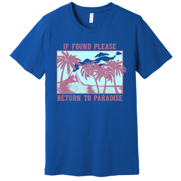 Trendy If Found Please Return To Paradise Beach Gift Premium T-Shirt