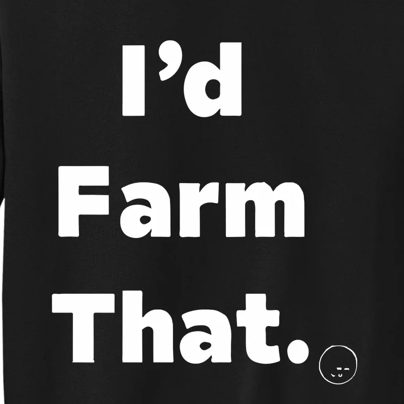 Thewittyfarmer Id Farm That Tall Sweatshirt