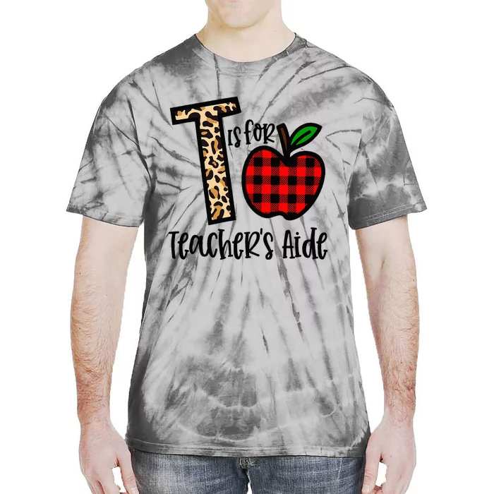 T Is For Teacher’s Aide Back To School Teacher Gift Tie-Dye T-Shirt