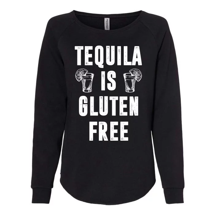 Tequila Is Gluten Free Funny Womens California Wash Sweatshirt