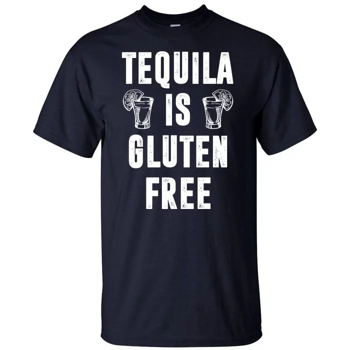 Tequila Is Gluten Free Funny Tall T-Shirt