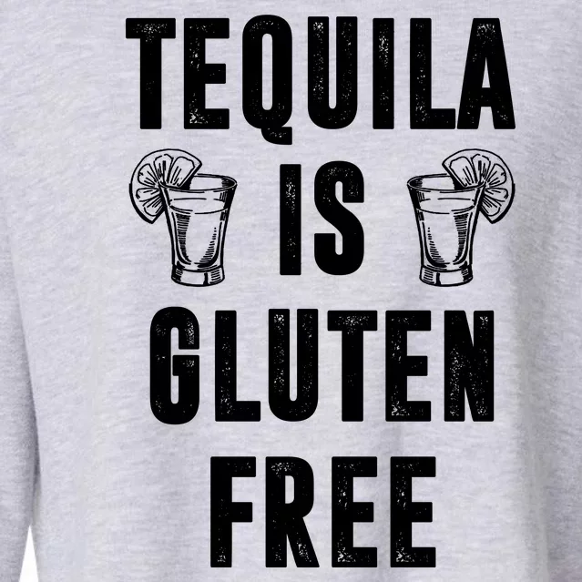 Tequila Is Gluten Free Funny Cropped Pullover Crew