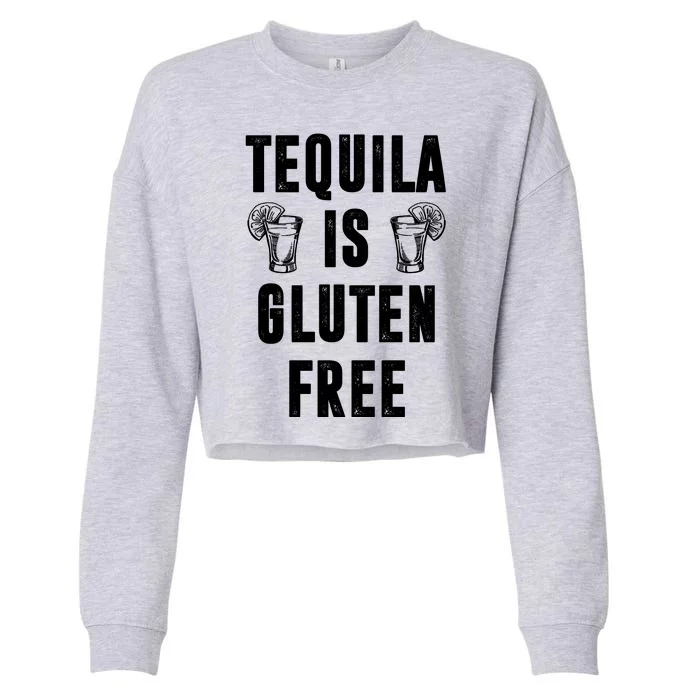 Tequila Is Gluten Free Funny Cropped Pullover Crew