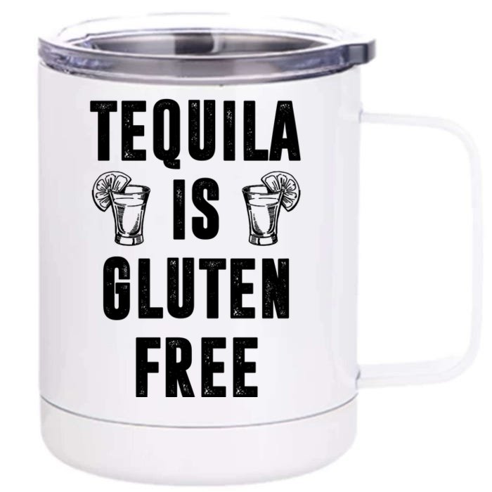 Tequila Is Gluten Free Funny Front & Back 12oz Stainless Steel Tumbler Cup