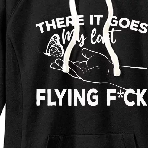 There It Goes My Last Flying Fuck Adult Humor Sarcastic Women's Fleece Hoodie