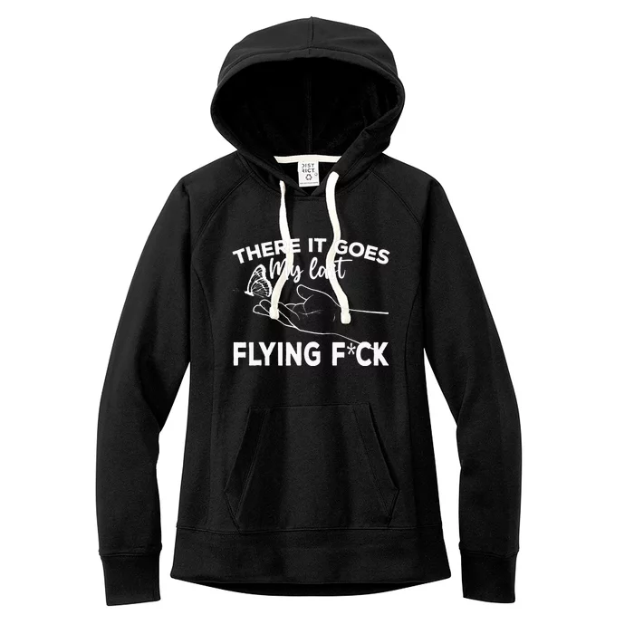 There It Goes My Last Flying Fuck Adult Humor Sarcastic Women's Fleece Hoodie