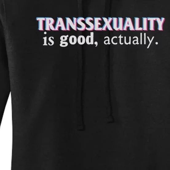 Transsexuality Is Good Actually Women's Pullover Hoodie