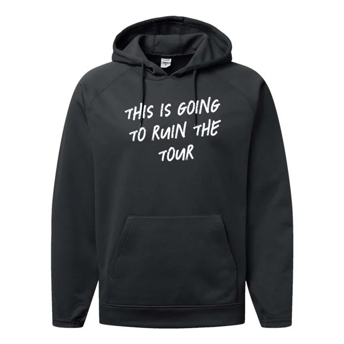 This Is Going To Ruin The Funny Performance Fleece Hoodie