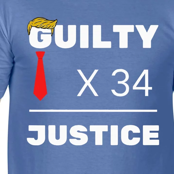 Trump Is Guilty Trump Is Guilty On 34 Counts Comfort Colors T-Shirt