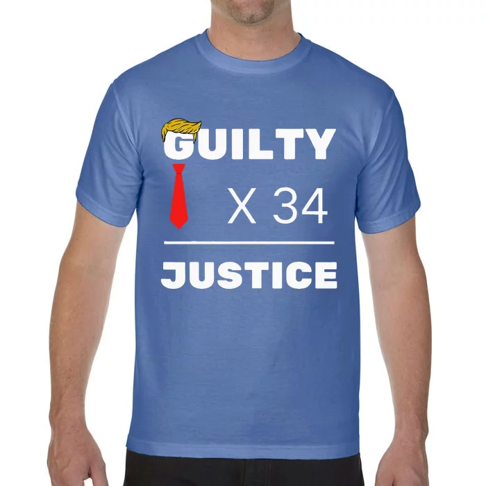 Trump Is Guilty Trump Is Guilty On 34 Counts Comfort Colors T-Shirt