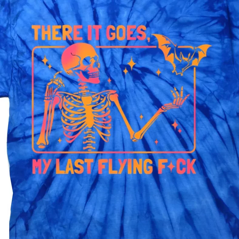 There It Goes My Last Flying F Skeletons Funny Halloween Great Gift Tie-Dye T-Shirt