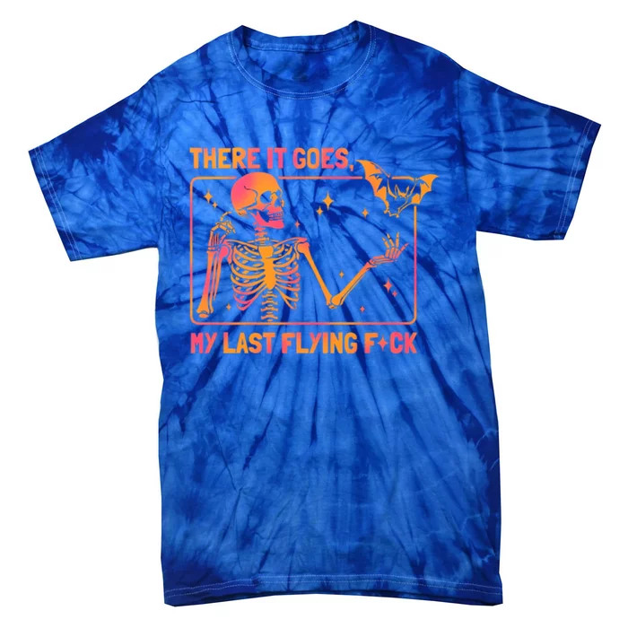 There It Goes My Last Flying F Skeletons Funny Halloween Great Gift Tie-Dye T-Shirt