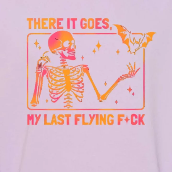 There It Goes My Last Flying F Skeletons Funny Halloween Great Gift Garment-Dyed Sweatshirt