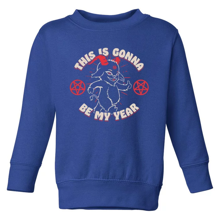 This Is Gonna Be My Year Gift Toddler Sweatshirt