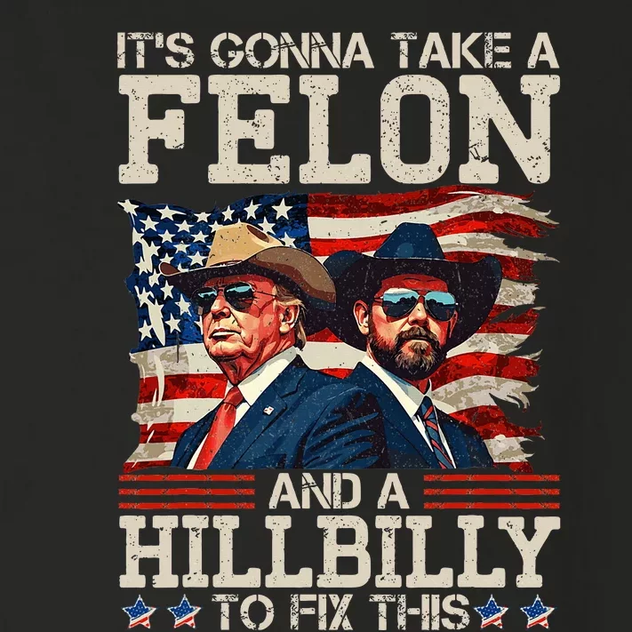 Trump ItS Gonna Take A Hillbilly And A Felon To Fix Toddler Long Sleeve Shirt