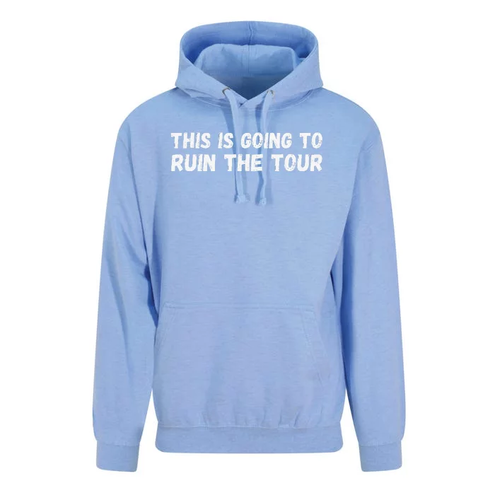 This Is Going To Ruin The Tou.R Unisex Surf Hoodie