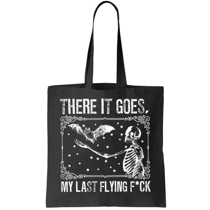 There It Goes My Last Flying Funny Halloween Skeleton Bat Tote Bag