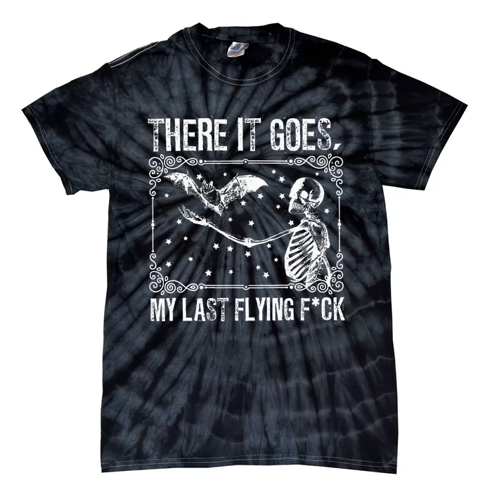 There It Goes My Last Flying Funny Halloween Skeleton Bat Tie-Dye T-Shirt