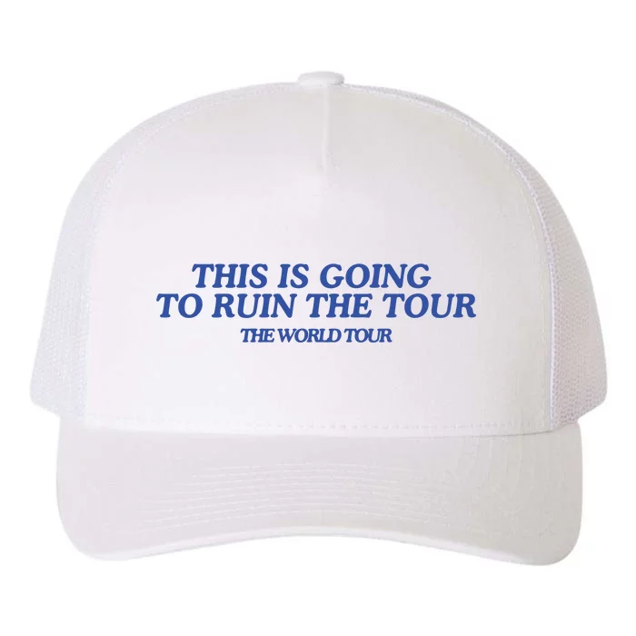 This Is Going To Ruin Yupoong Adult 5-Panel Trucker Hat